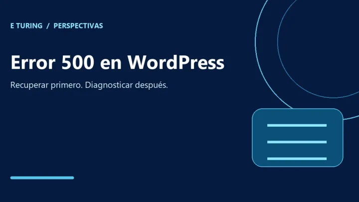 Portada editorial de E Turing para Error 500 en todas las rutas tras activar un tema de WordPress: por qué ocurre y cómo se recupera